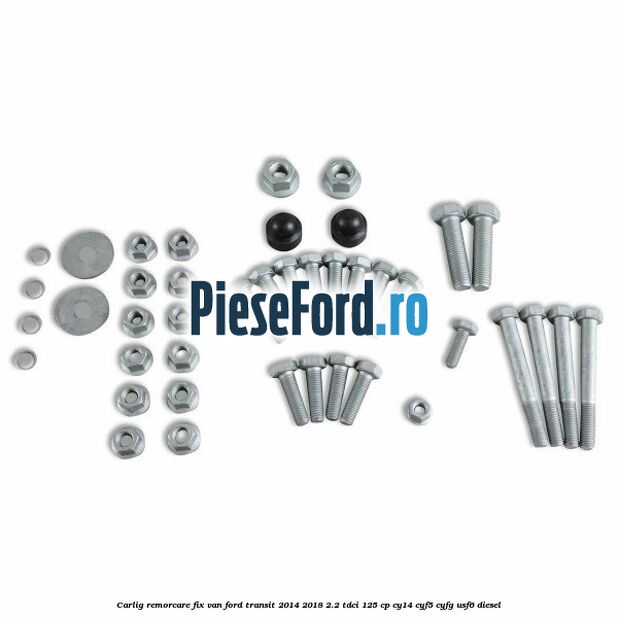 Carlig remorcare fix van Ford Transit 2014-2018 2.2 TDCi 125 cp CY14, CYF5, CYFG, USF6 diesel