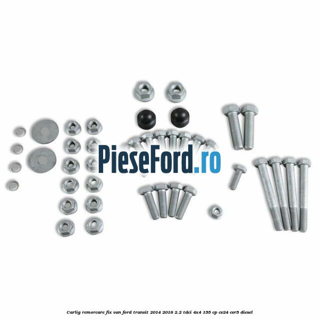 Carlig remorcare fix van Ford Transit 2014-2018 2.2 TDCi 4x4 155 cp CV24, CVR5 diesel