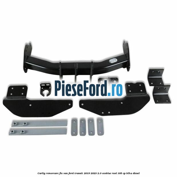 Carlig remorcare fix van Ford Transit 2019-2023 2.0 EcoBlue RWD 165 cp Carlig remorcare fix van Ford Transit 2019-2023 2.0 EcoBlue RWD 165 cp BLHA diesel