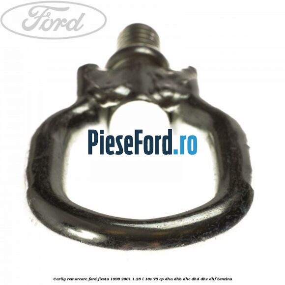Carlig remorcare Ford Fiesta 1996-2001 1.25 i 16V 75 cp DHA, DHB, DHC, DHD, DHE, DHF benzina