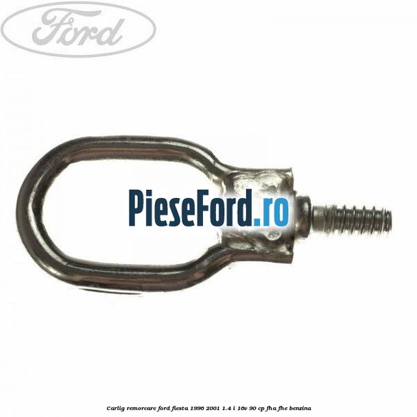 Carlig remorcare Ford Fiesta 1996-2001 1.4 i 16V 90 cp FHA, FHE benzina