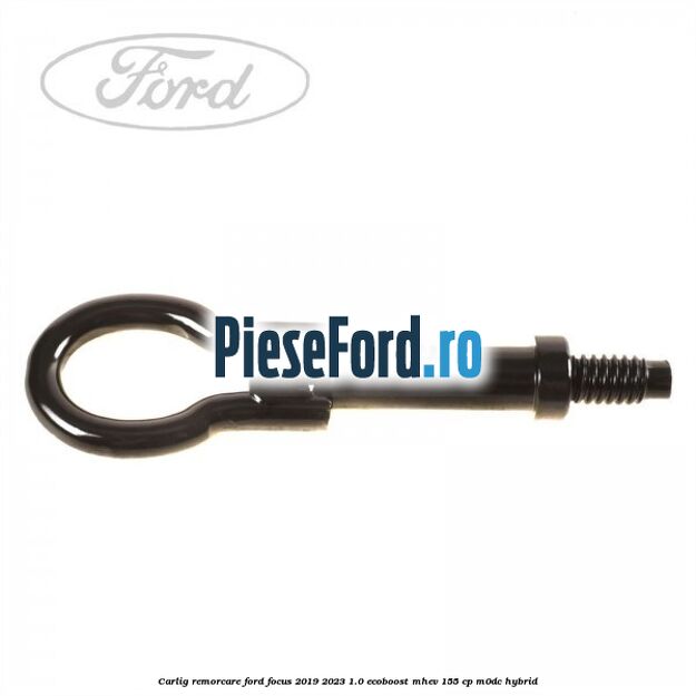 Carlig remorcare Ford Focus 2019-2023 1.0 EcoBoost mHEV 155 cp M0DC Hybrid