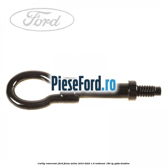 Carlig remorcare Ford Focus Active 2019-2023 1.5 EcoBoost 150 cp YZDA benzina