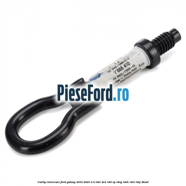 Carlig remorcare Ford Galaxy 2015-2023 2.0 TDCi 4x4 180 cp T8CG, T8CH, T8CI, T8CJ diesel