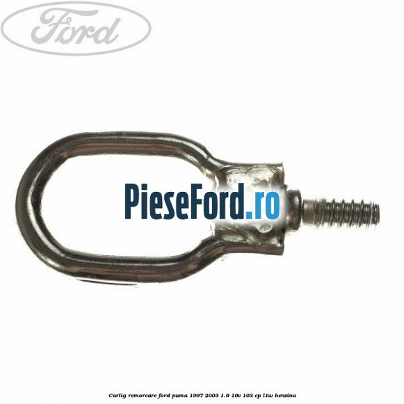 Carlig remorcare Ford Puma 1997-2003 1.6 16V 103 cp L1W benzina
