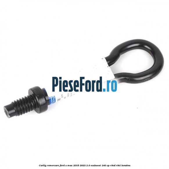 Carlig remorcare Ford S-Max 2015-2023 2.0 EcoBoost 240 cp R9CD, R9CI benzina