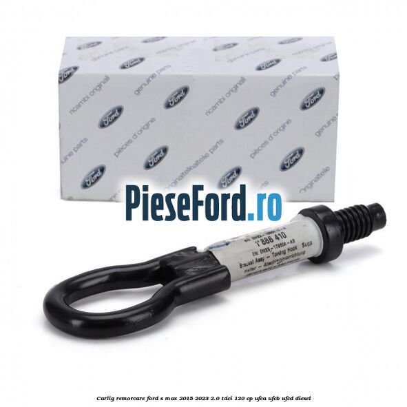 Carlig remorcare Ford S-Max 2015-2023 2.0 TDCi 120 cp Carlig remorcare Ford S-Max 2015-2023 2.0 TDCi 120 cp UFCA, UFCB, UFCD diesel
