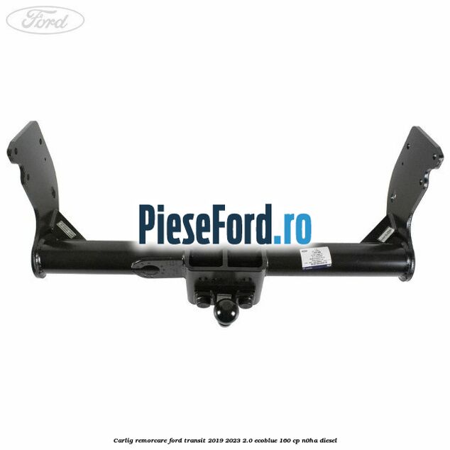 Carlig remorcare Ford Transit 2019-2023 2.0 EcoBlue 160 cp N0HA diesel