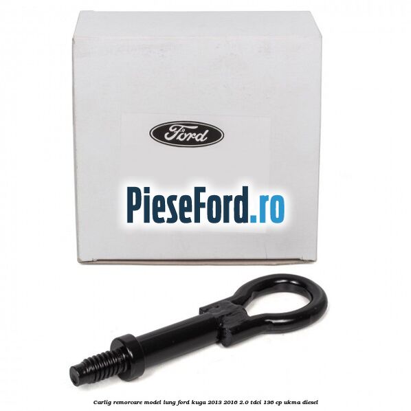 Carlig remorcare model lung Ford Kuga 2013-2016 2.0 TDCi 136 cp Carlig remorcare model lung Ford Kuga 2013-2016 2.0 TDCi 136 cp UKMA diesel
