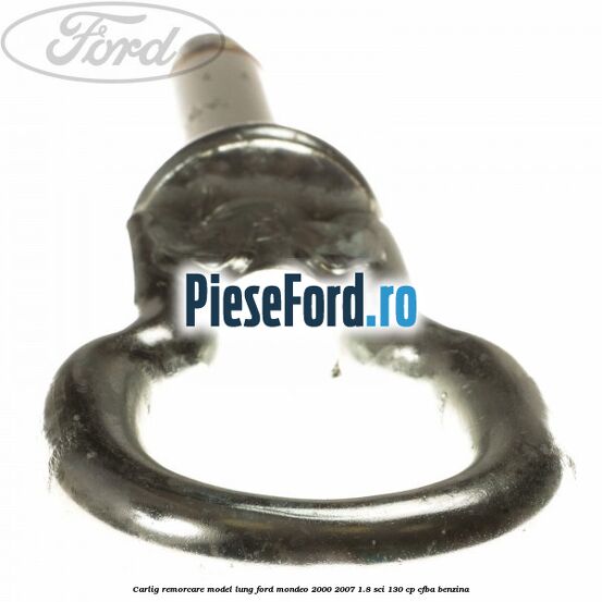 Carlig remorcare, model lung Ford Mondeo 2000-2007 1.8 SCi 130 cp CFBA benzina