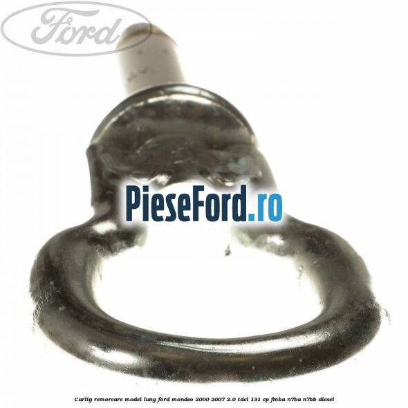 Carlig remorcare, model lung Ford Mondeo 2000-2007 2.0 TDCi 131 cp FMBA, N7BA, N7BB diesel