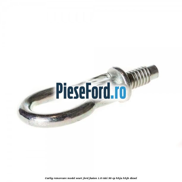 Carlig remorcare model scurt Ford Fusion 1.6 TDCi 90 cp Carlig remorcare model scurt Ford Fusion 1.6 TDCi 90 cp HHJA, HHJB diesel