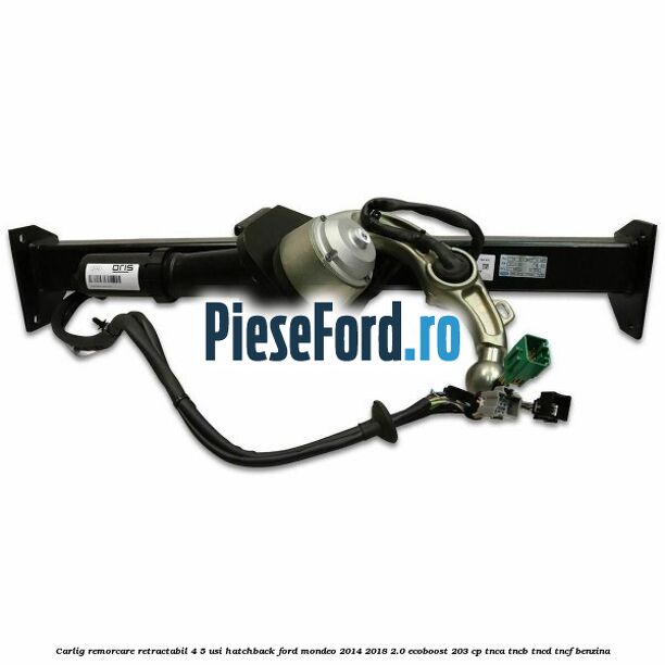 Carlig remorcare retractabil 4/5 usi hatchback Ford Mondeo 2014-2018 2.0 EcoBoost 203 cp TNCA, TNCB, TNCD, TNCF benzina