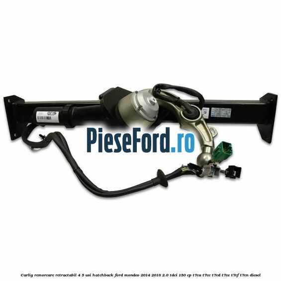 Carlig remorcare retractabil 4/5 usi hatchback Ford Mondeo 2014-2018 2.0 TDCi 150 cp T7CA, T7CC, T7CD, T7CE, T7CF, T7CN diesel