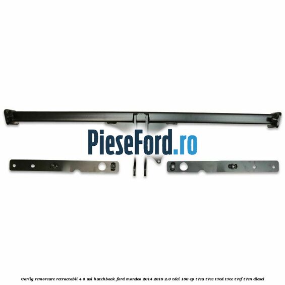 Carlig remorcare retractabil 4/5 usi hatchback Ford Mondeo 2014-2018 2.0 TDCi 150 cp T7CA, T7CC, T7CD, T7CE, T7CF, T7CN diesel