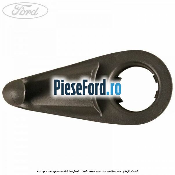Carlig scaun spate model bus Ford Transit 2019-2023 2.0 EcoBlue 185 cp BCFB diesel
