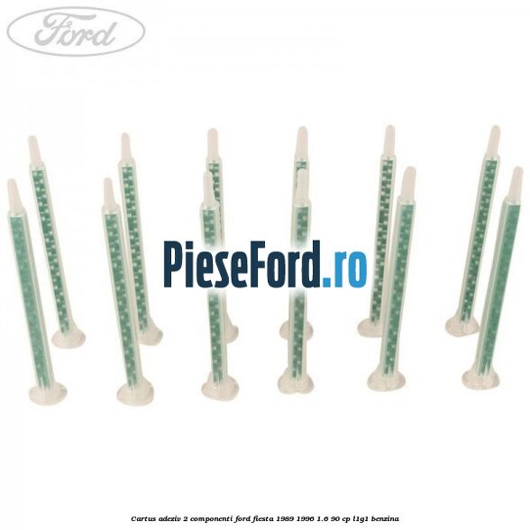 Cartus adeziv 2 componenti Ford Fiesta 1989-1996 1.6 90 cp L1G1 benzina