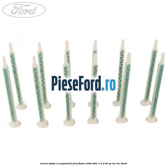 Cartus adeziv 2 componenti Ford Fiesta 1996-2001 1.8 D 60 cp Cartus adeziv 2 componenti Ford Fiesta 1996-2001 1.8 D 60 cp RTJ, RTK diesel