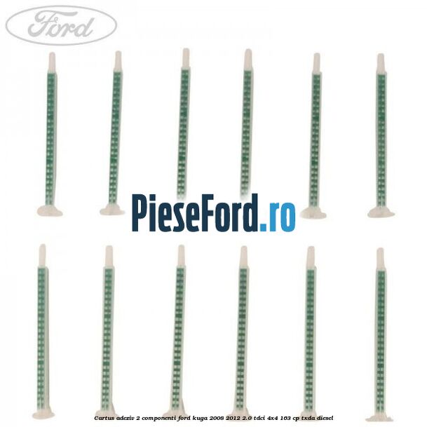 Cartus adeziv 2 componenti Ford Kuga 2008-2012 2.0 TDCI 4x4 163 cp Cartus adeziv 2 componenti Ford Kuga 2008-2012 2.0 TDCI 4x4 163 cp TXDA diesel