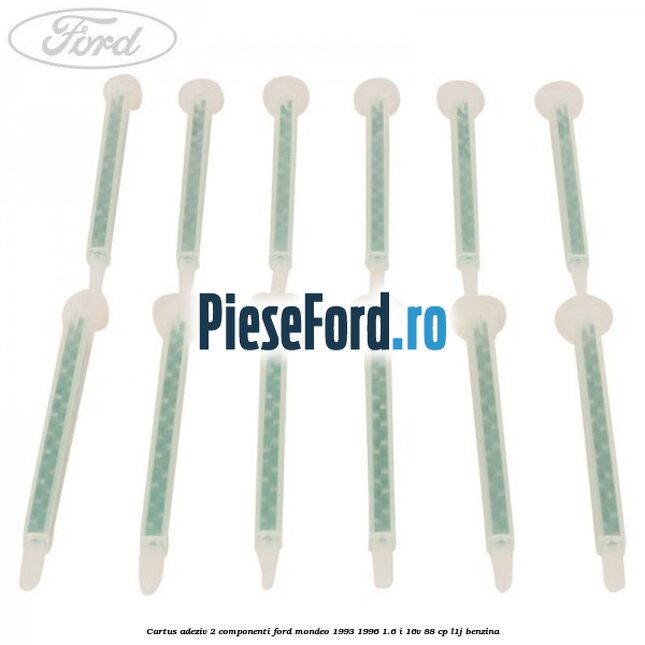 Cartus adeziv 2 componenti Ford Mondeo 1993-1996 1.6 i 16V 88 cp Cartus adeziv 2 componenti Ford Mondeo 1993-1996 1.6 i 16V 88 cp L1J benzina