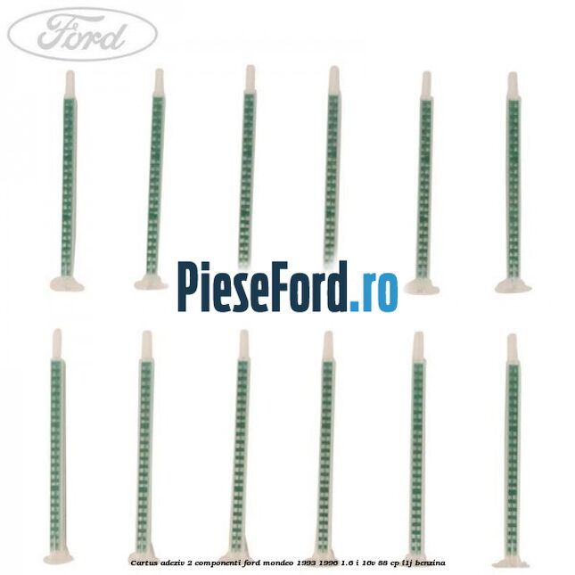 Cartus adeziv 2 componenti Ford Mondeo 1993-1996 1.6 i 16V 88 cp Cartus adeziv 2 componenti Ford Mondeo 1993-1996 1.6 i 16V 88 cp L1J benzina
