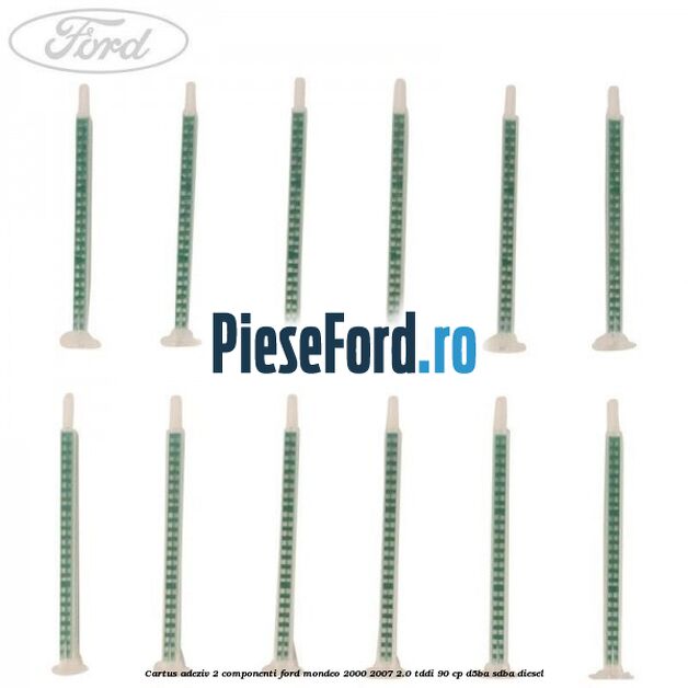 Cartus adeziv 2 componenti Ford Mondeo 2000-2007 2.0 TDDI 90 cp D5BA, SDBA diesel