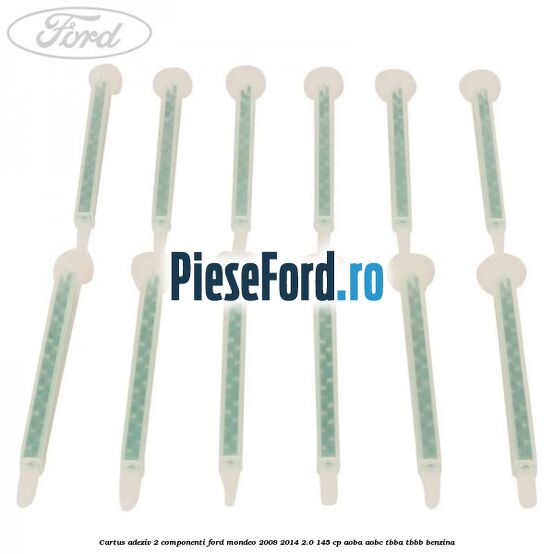 Cartus adeziv 2 componenti Ford Mondeo 2008-2014 2.0 145 cp Cartus adeziv 2 componenti Ford Mondeo 2008-2014 2.0 145 cp AOBA, AOBC, TBBA, TBBB benzina