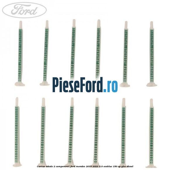 Cartus adeziv 2 componenti Ford Mondeo 2019-2023 2.0 EcoBlue 150 cp YLCC diesel