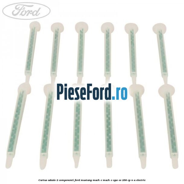 Cartus adeziv 2 componenti Ford Mustang Mach-E MACH-E (CGW) EV 258 cp Cartus adeziv 2 componenti Ford Mustang Mach-E MACH-E (CGW) EV 258 cp n/a electric