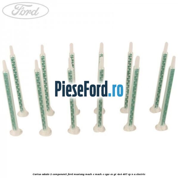 Cartus adeziv 2 componenti Ford Mustang Mach-E MACH-E (CGW) EV GT 4x4 487 cp Cartus adeziv 2 componenti Ford Mustang Mach-E MACH-E (CGW) EV GT 4x4 487 cp n/a electric