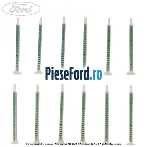 Cartus adeziv 2 componenti Ford Puma 2020-2023 1.0 EcoBoost 125 cp B7JA, B7JB, B7JE benzina