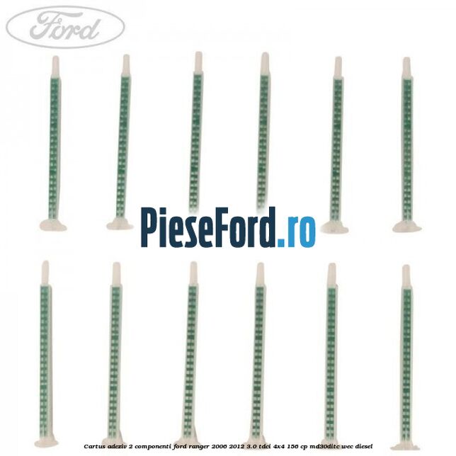 Cartus adeziv 2 componenti Ford Ranger 2006-2012 3.0 TDCi 4x4 156 cp MD30DITC, WEC diesel