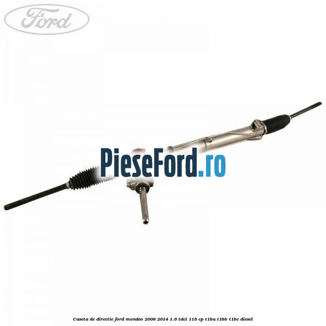 Caseta de directie Ford Mondeo 2008-2014 1.6 TDCi 115 cp