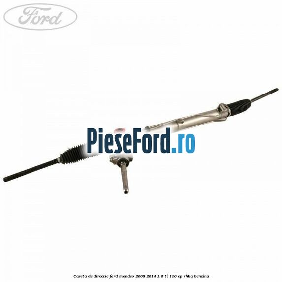 Caseta de directie Ford Mondeo 2008-2014 1.6 Ti 110 cp