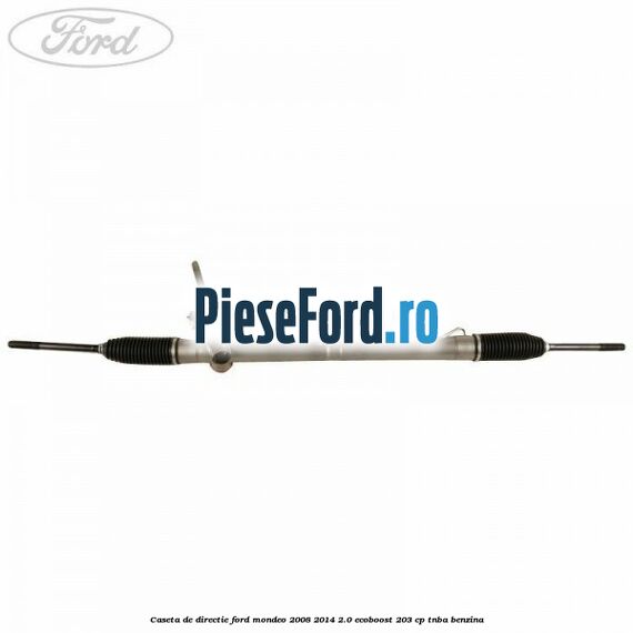 Caseta de directie Ford Mondeo 2008-2014 2.0 EcoBoost 203 cp TNBA benzina