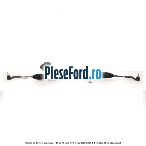 Caseta de directie prntru roti 16 si 17 inch Ford Focus 2019-2023 1.5 EcoBlue 95 cp Z2DA diesel