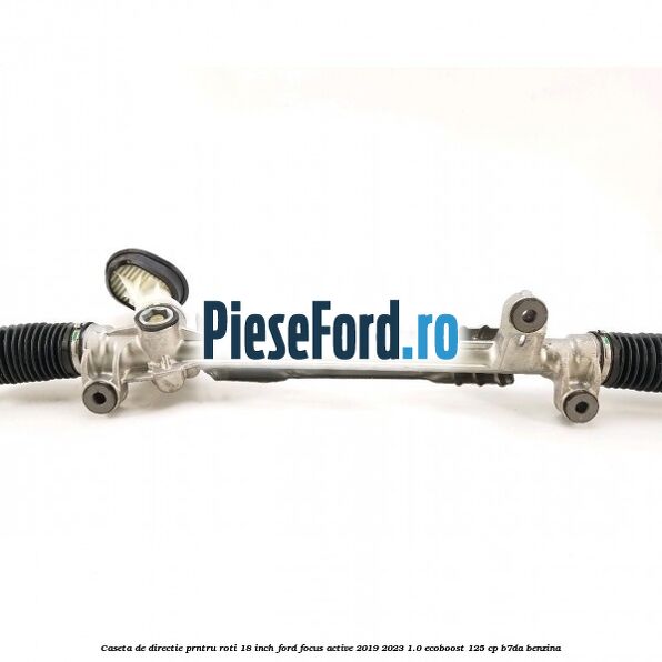Caseta de directie prntru roti 18 inch Ford Focus Active 2019-2023 1.0 EcoBoost 125 cp Caseta de directie prntru roti 18 inch Ford Focus Active 2019-2023 1.0 EcoBoost 125 cp B7DA benzina