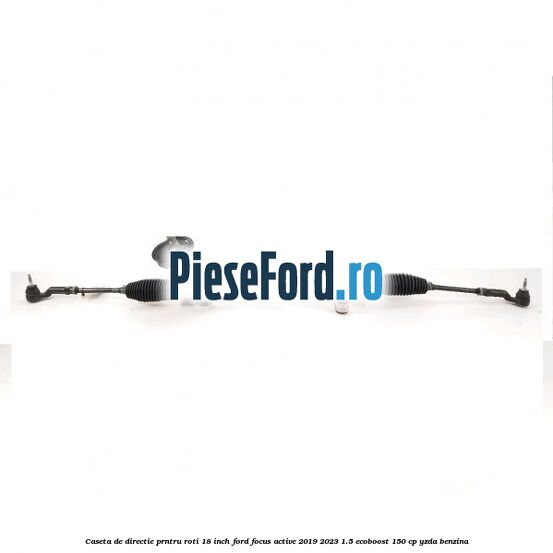 Caseta de directie prntru roti 18 inch Ford Focus Active 2019-2023 1.5 EcoBoost 150 cp YZDA benzina