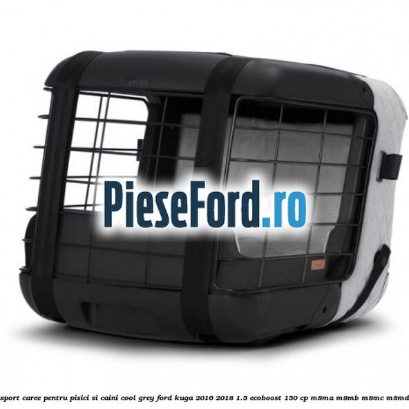 Caseta de Transport Caree Pentru pisici si caini, Cool Grey Ford Kuga 2016-2018 1.5 EcoBoost 150 cp Caseta de Transport Caree Pentru pisici si caini, Cool Grey Ford Kuga 2016-2018 1.5 EcoBoost 150 cp M8MA, M8MB, M8MC, M8MD, M8ME benzina