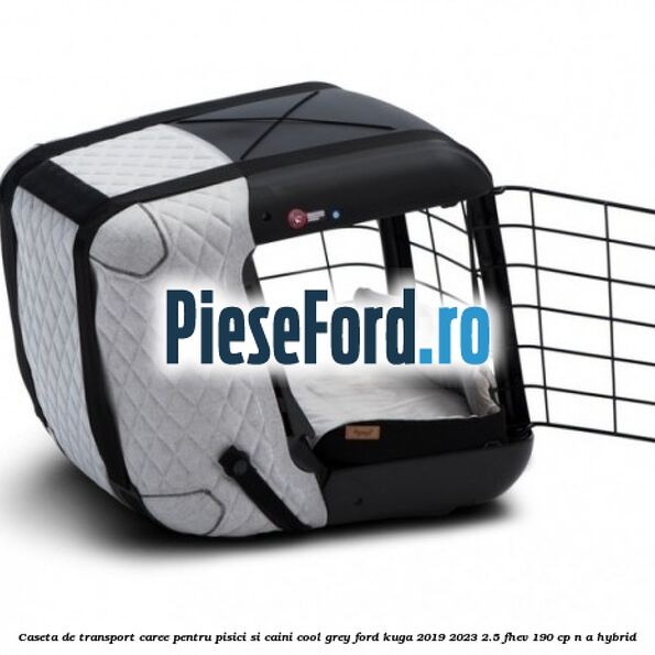Caseta de Transport Caree Pentru pisici si caini, Cool Grey Ford Kuga 2019-2023 2.5 FHEV 190 cp n/a hybrid