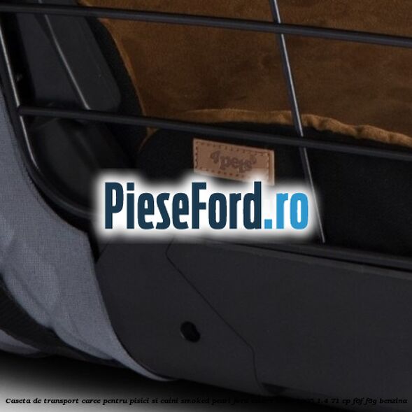 Caseta de Transport Caree Pentru pisici si caini, Smoked Pearl Ford Escort 1990-1995 1.4 71 cp F6F, F6G benzina