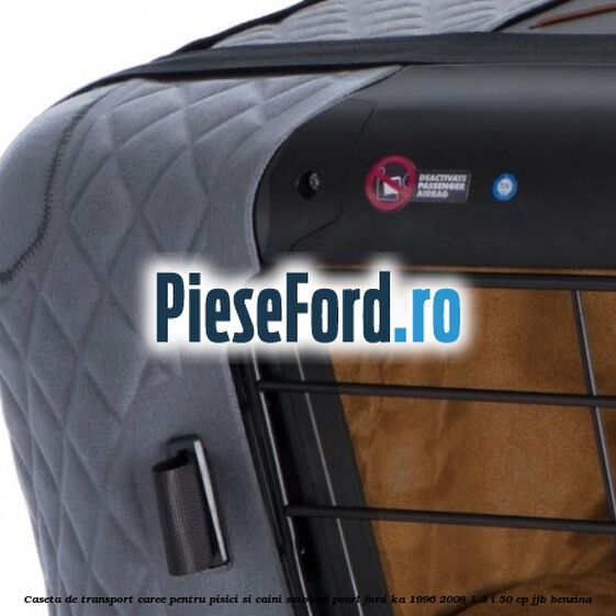 Caseta de Transport Caree Pentru pisici si caini, Smoked Pearl Ford Ka 1996-2008 1.3 i 50 cp JJB benzina
