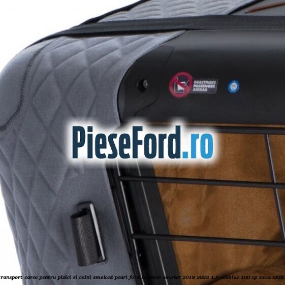 Caseta de Transport Caree Pentru pisici si caini, Smoked Pearl Ford Tourneo Courier 2019-2023 1.5 EcoBlue 100 cp XXCA, XXCB, XXCC diesel