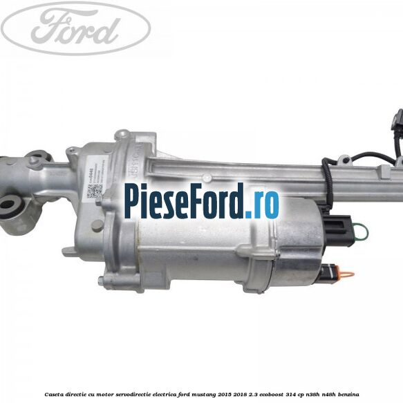 Caseta directie cu motor servodirectie electrica Ford Mustang 2015-2018 2.3 EcoBoost 314 cp N38H, N48H benzina