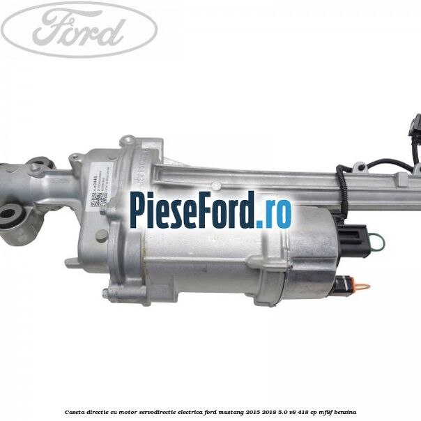 Caseta directie cu motor servodirectie electrica Ford Mustang 2015-2018 5.0 V8 418 cp MF8F benzina