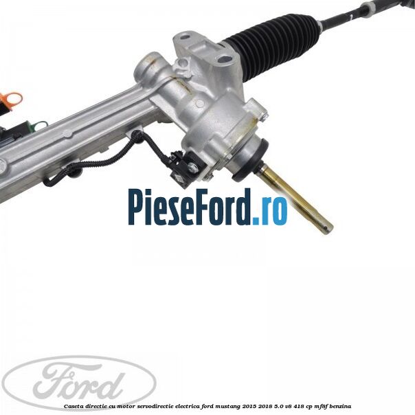 Caseta directie cu motor servodirectie electrica Ford Mustang 2015-2018 5.0 V8 418 cp MF8F benzina