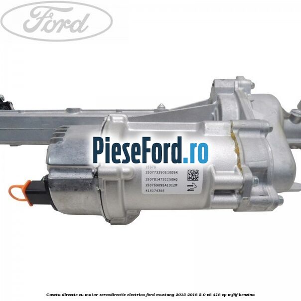 Caseta directie cu motor servodirectie electrica Ford Mustang 2015-2018 5.0 V8 418 cp MF8F benzina
