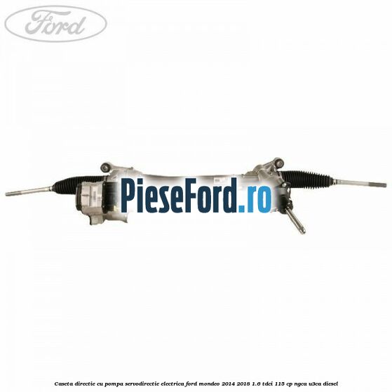 Caseta directie cu pompa servodirectie electrica Ford Mondeo 2014-2018 1.6 TDCi 115 cp NGCA, U3CA diesel