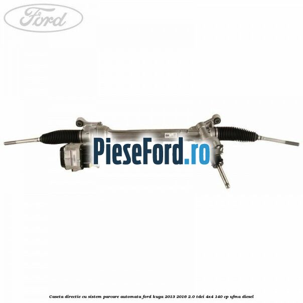 Caseta directie, cu sistem parcare automata Ford Kuga 2013-2016 2.0 TDCi 4x4 140 cp UFMA diesel