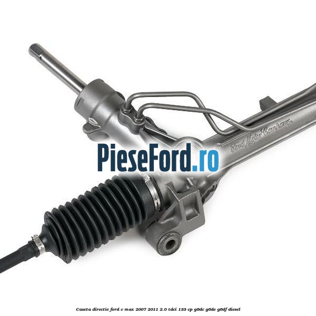 Caseta directie Ford C-Max 2007-2011 2.0 TDCi 133 cp G6DC, G6DE, G6DF diesel